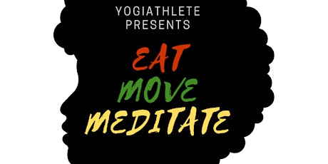 Eat Move Meditate - Autumn 2019 : Afrobeats, Dance, Yoga, Meditation, Vegan primary image