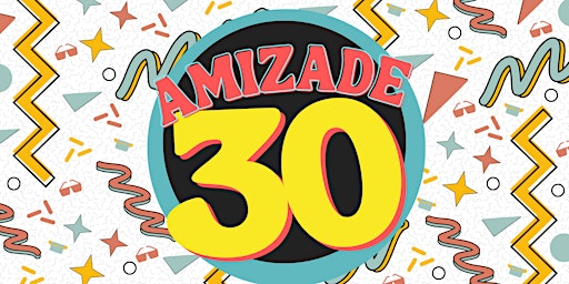 Imagem principal do evento Amizade's 30th Anniversary Celebration and Fundraiser