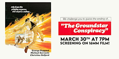 The Groundstar Conspiracy(1972) // 16MM SHOWCASE !