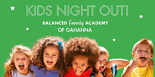 Primaire afbeelding van Balanced Family Academy Kids Night Out!