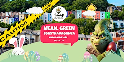 Imagem principal do evento Mean, Green Eggstravaganza Bristol