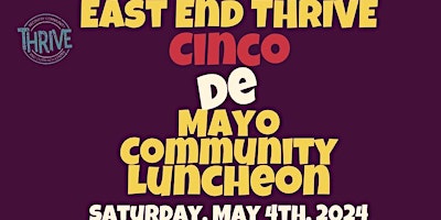 Image principale de East End THRIVE's Cinco De Mayo Community Luncheon