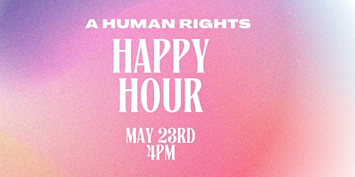 Imagem principal do evento Human Rights Happy Hour