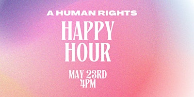 Human Rights Happy Hour primary image
