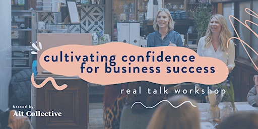 Imagem principal de Real Talk: Cultivating Confidence for Business Success