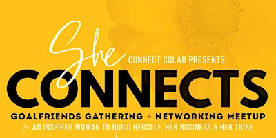 Primaire afbeelding van She CONNECTS - Goalfriend Gathering + Networking Meetup