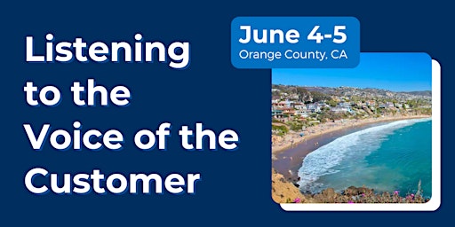 Image principale de Listening to the Voice of the Customer Workshop | Orange County, CA