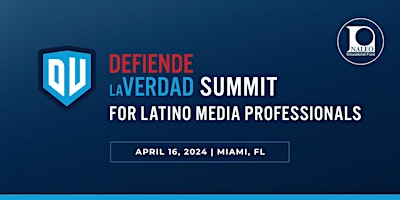 Primaire afbeelding van Defiende La Verdad Summit for  South Florida Latino Media Professionals