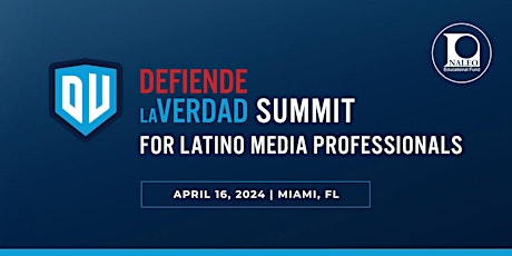 Defiende La Verdad Summit for  South Florida Latino Media Professionals