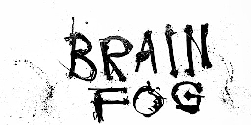 Imagen principal de BRAIN FOG OPENING RECEPTION