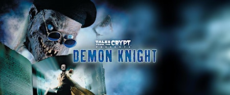 Imagem principal do evento Tales from the Crypt: Demon Knight