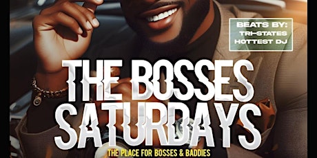 THE BOSSES SATURDAY'S