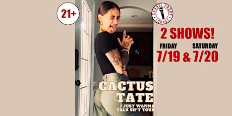 Friday Standup Comedy - Cactus Tate - I Just Wanna Talk Sh!t Tour!