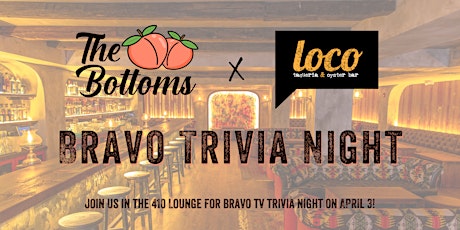 Bravo Bottoms x Loco Present: Bravo Trivia Night