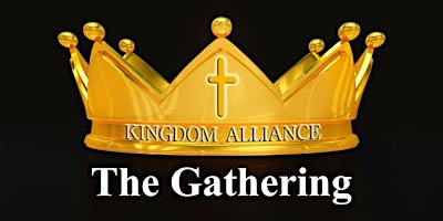Image principale de THE GATHERING by Kingdom Alliance Inc