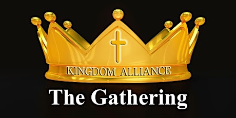 THE GATHERING by Kingdom Alliance Inc