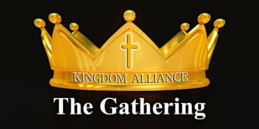 Hauptbild für THE GATHERING by Kingdom Alliance Inc