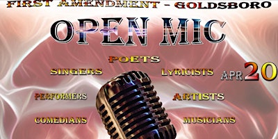 Primaire afbeelding van First Amendment - Goldsboro Open Mic