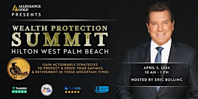 Immagine principale di Wealth Protection Summit, Hosted by Eric Bolling & Allegiance Gold 