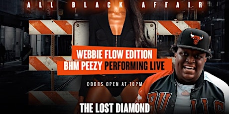 21+ ALL BLACK BHM PEEZY PERFORMING LIVE AT THE LOST DIAMOND