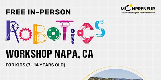 Imagen principal de In-Person Event: Free Robotics Workshop, Napa, CA  (7-14 Yrs)