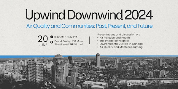 Upwind Downwind Conference 2024- Air Quality: Past, Present, and Future