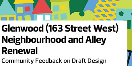 Glenwood West (163 West) Neighbourhood  and Alley Renewal Virtual Workshop