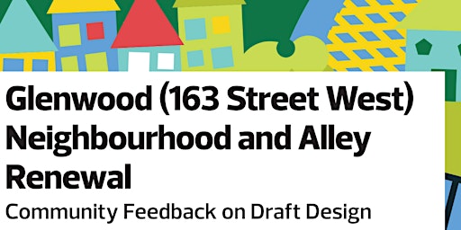 Glenwood West (163 West) Neighbourhood  and Alley Renewal Virtual Workshop primary image