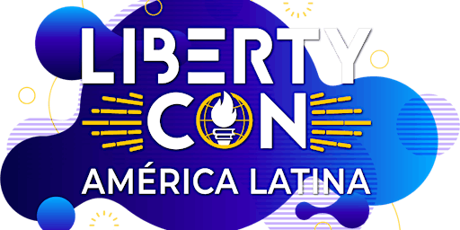 Imagen principal de LibertyCon Rosario 2024 - "Libertad y democracia"