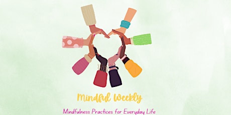 Mindful Weekly: Mindfulness Practices for Everyday Life primary image