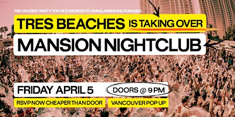 Tres Beaches Vancouver Pop Up Party @ Mansion Nightclub