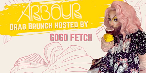Imagem principal do evento Arbour's Drag Brunch hosted by Gogo Fetch