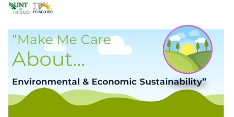 "Make Me Care About...Environmental & Economic Sustainability"