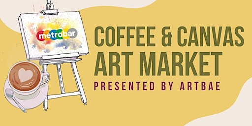 Immagine principale di Coffee & Canvas LIVE Art & Vendor Market with Artbae! 