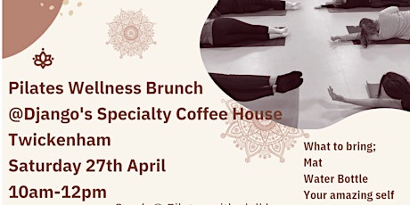 Pilates Wellness Brunch @Django's Specialty Coffee House, Twickenham