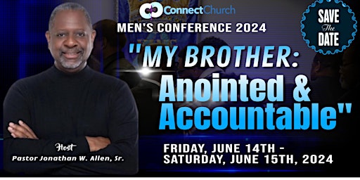 Imagem principal do evento Connect Church Men's Conference 2024 My Brother: Anointed and Accountable