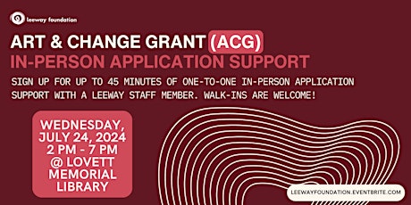 7/24 Art and Change (ACG) Application Support (In Person)