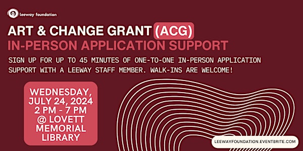 7/24 Art and Change (ACG) Application Support (In Person)