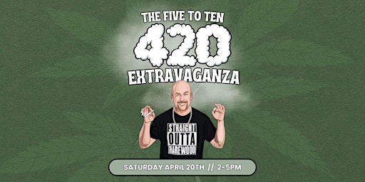 Imagen principal de The Five to Ten 4-20 Extravaganza at the Globe