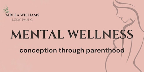 Mental Wellness: conception through postpartum