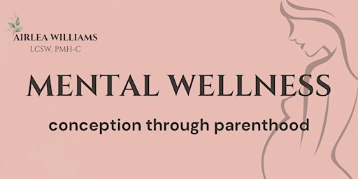 Imagem principal de Mental Wellness: conception through postpartum