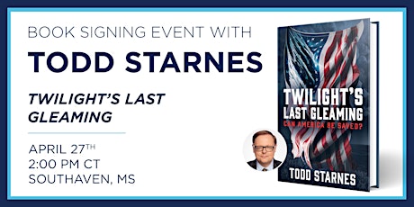 Todd Starnes "Twilight's Last Gleaming" Book Signing Event