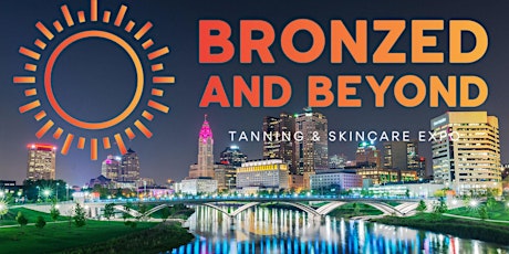 Bronzed And Beyond - Tanning & Skincare Expo