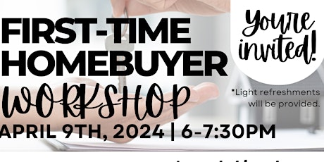 You're invited to our first-time homebuyer workshop!