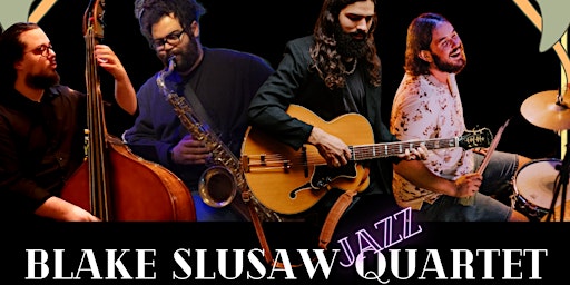 Imagem principal do evento Blake Slusaw Quartet - Live at Mulberry Art Studios