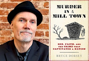 Immagine principale di Author Event | Murder in a Mill Town: Sex, Faith, and the Crime That Captivated a Nation 