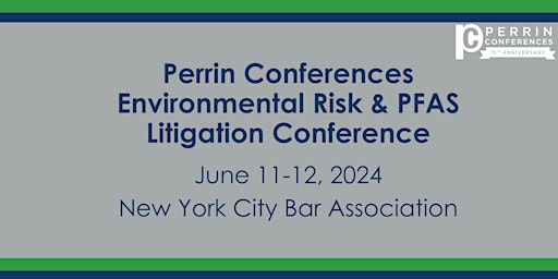 Imagen principal de Perrin Conferences Environmental Risk and PFAS Litigation Conference