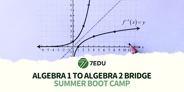 Algebra 1 to Algebra 2 Bridge 2024 Summer Boot Camp