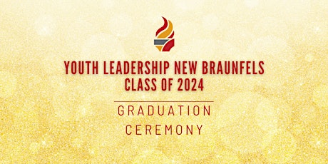 Youth Leadership New Braunfels Class of 2024 Graduation Ceremony