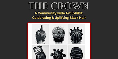 The Crown: A Community-wide Art Exhibit  Celebrating & Uplifting Black Hair primary image